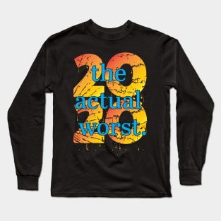 2020 the actual worst Long Sleeve T-Shirt